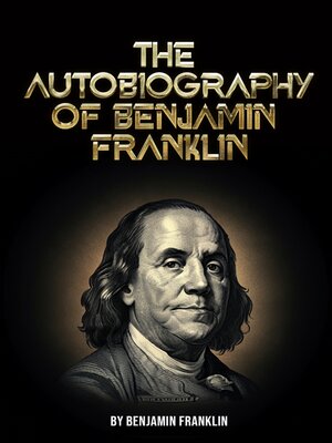 cover image of The Autobiography of Benjamin Franklin